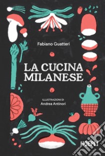 La cucina milanese libro di Guatteri Fabiano