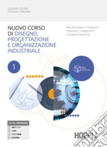 CORSO DI DISEGNO E PROGETTAZIONE INDUSTRIALE libro di GOLINO GIUSEPPE - BIFFARO CATALDO - LABILE ROSALBA