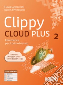 CLIPPY CLOUD PLUS libro di LUGHEZZANI FLAVIA - PRINCIVALLE DANIELA 