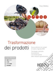 TRASFORMAZIONE DEI PRODOTTI libro di MAFFEIS PIERO  