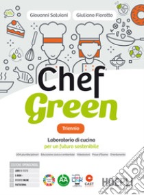 CHEF GREEN TRIENNIO libro di SALVIANI GIOVANNI - FIOROTTO GIULIANO 