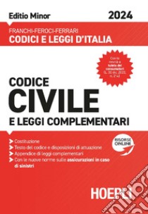 Codice civile e leggi complementari 2024. Ediz. minor. Con espansione online libro di Franchi Luigi; Feroci Virgilio; Ferrari Santo