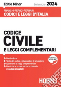 Codice civile e leggi complementari. Settembre 2024. Ediz. minor. Con espansione online libro di Franchi Luigi; Feroci Virgilio; Ferrari Santo; Ferrari G. (cur.)