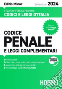 Codice penale e leggi complementari. Settembre 2024. Ediz. minor. Con la nuova legge Nordio libro di Franchi Luigi; Feroci Virgilio; Ferrari Santo; Ferrari G. (cur.)