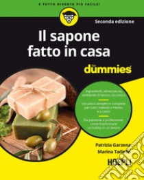 Il sapone fatto in casa For Dummies libro di Garzena Patrizia; Tadiello Marina