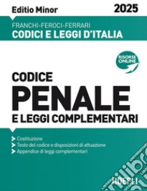 Codice penale e leggi complementari. Ediz. minor 2025 libro di Franchi Luigi; Feroci Virgilio; Ferrari Santo