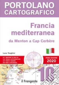 Francia mediterranea da Menton a Cap Cerbèrea. P10 Portolano cartografico libro di Tonghini Luca