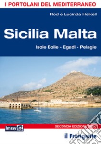 Sicilia Malta. Isole Eolie, Egadi, Pelagie libro di Heikell Rod; Heikell Lucinda
