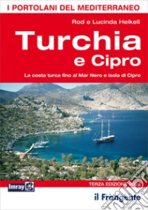 Turchia e Cipro. La costa turca fino al Mar Nero e isola di Cipro libro di Heikell Rod; Heikell Lucinda