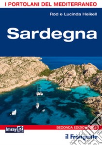 Sardegna. Portolano del Mediterraneo libro di Heikell Rod; Heikell Lucinda