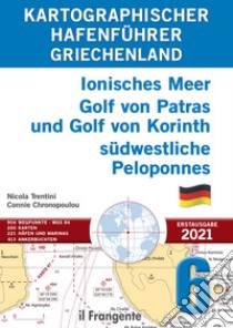 Griechenland Ionisches Meer, Golf von Patras und Golf von Korinth, su?dwestliche Peloponnes. Kartographischer hafenführer. Vol. 6 libro di Trentini Nicola; Chronopoulou Connie