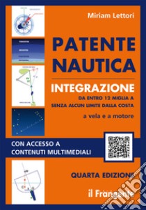 Patente nautica integrazione da entro 12 miglia a senza alcun limite dalla costa a vela e a motore libro di Lettori Miriam