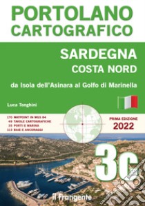 Sardegna Costa Nord. Da Isola Asinara al Golfo di Marinella. Portolano cartografico. Vol. 3C libro di Tonghini Luca