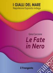 Le fate in nero. Napoleone Esposito indaga libro di Corcione Gino