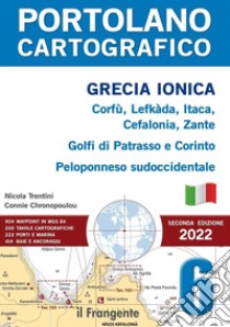 Grecia ionica. Corfù, Lefkàda, Itaca, Cefalonia, Zante, Golfi di Patrasso e Corinto, Peloponneso sudoccidentale libro di Trentini Nicola; Chronopoulou Connie