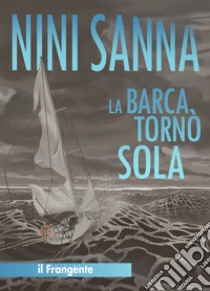 La barca tornò sola libro di Sanna Nini