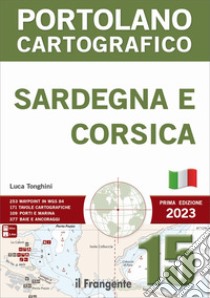 Sardegna e Corsica. Portolano cartografico libro di Tonghini Luca