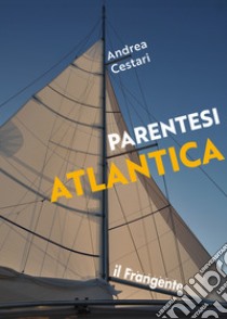 Parentesi atlantica libro di Cestari Andrea