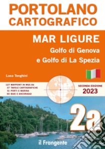 Mar Ligure. Golfo di Genova. Golfo di La Spezia. Portolano cartografico libro di Tonghini Luca