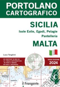 Sicilia: Isole Eolie, Egadi, Pelagie, Pantelleria e Malta 2024. Con espansione online libro di Tonghini Luca