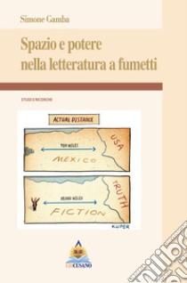 Spazio e potere nella letteratura a fumetti libro di Gamba Simone