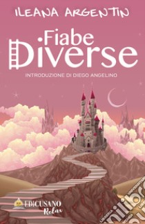 Fiabe diverse libro di Argentin Ileana