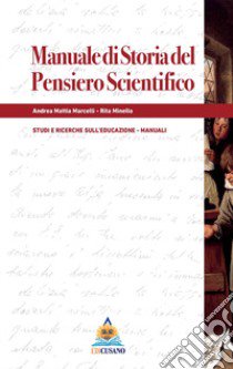 Manuale di storia del pensiero scientifico libro di Marcelli Andrea Mattia; Minello Rita