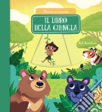 Il libro della giungla. Storie animate. Ediz. a colori libro di Matthews Mel