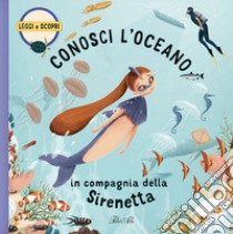 Conosci l'oceano in compagnia della Sirenetta. Ediz. a colori libro di Cenkl Jakub; Velcovsky Tom