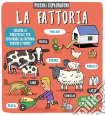 La fattoria. Piccoli esploratori. Ediz. a colori libro