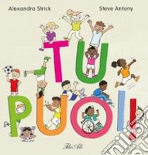 Tu puoi! Ediz. a colori libro di Strick Alexandra