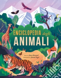 Enciclopedia degli animali. Ediz. a colori libro di Howard Jules