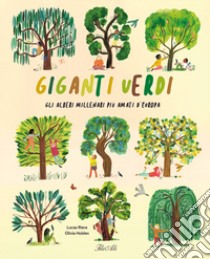 Giganti verdi. Gli alberi millenari più amati d'Europa. Ediz. a colori libro di Riera Lucas; Holden Olivia