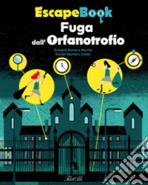 Fuga dall'orfanotrofio. Escape book libro di Romero Mariño Soledad