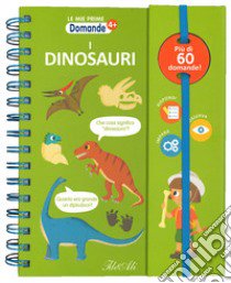 I dinosauri. Le mie prime domande. Ediz. a colori. Ediz. a spirale libro