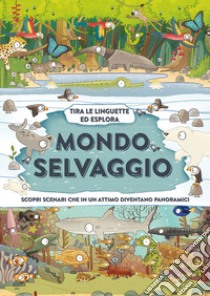 Mondo selvaggio. Ediz. a colori libro di Steele Philip