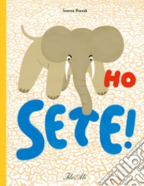 Ho sete! Ediz. a colori libro di Rzezak Joanna