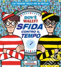 Dov'è Wally? Sfida contro il tempo libro di Handford Martin