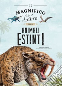 Il magnifico libro degli animali estinti libro di García Nieto Eliseo