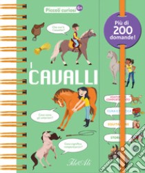 I cavalli. Piccoli curiosi. Ediz. a colori libro di Gillet Emilie