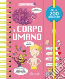 Il corpo umano. Piccoli curiosi. Ediz. a colori libro di Royer Anne