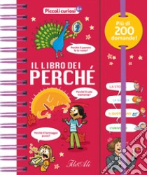 Il libro dei perché. Piccoli curiosi. Ediz. a colori libro