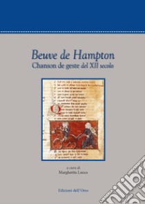 Beuve de Hampton. Chanson de geste del XII secolo. Ediz. critica libro di Lecco M. (cur.)