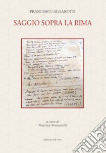 Saggio sopra la rima. Ediz. critica libro di Algarotti Francesco; Romanelli M. (cur.)