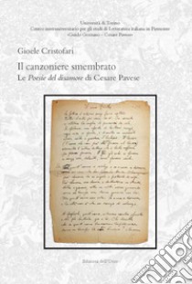 Il canzoniere smembrato. Le poesie del disamore di Cesare Pavese. Ediz. critica libro di Cristofari Gioele