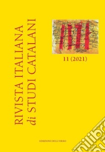 Rivista italiana di studi catalani. Ediz. italiana e catalana (2021). Vol. 11 libro