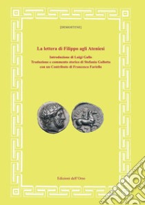 La lettera di Filippo agli Ateniesi. Ediz. critica libro