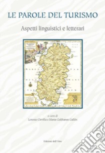 Le parole del turismo. Aspetti linguistici e letterari libro di Gallén Galiñanes Marta (cur.)