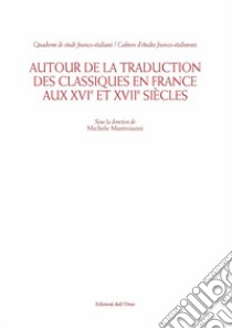 Autour de la traduction des classiques en France aux XVI et XVII siècles libro di Mastroianni M. (cur.)