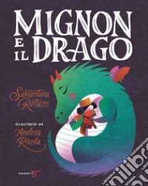 Mignon e il drago. Ediz. a colori libro di Rattazzi Samaritana